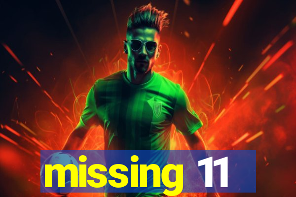 missing 11